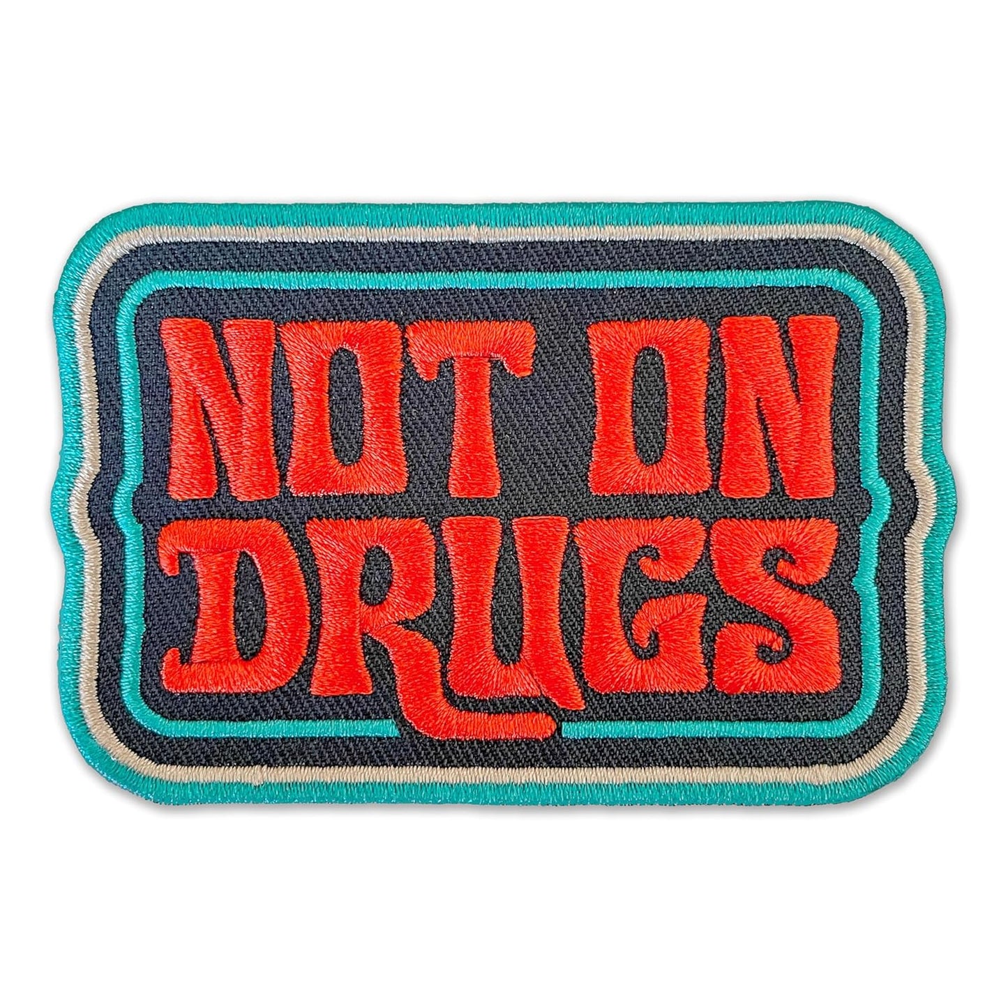 Not On Drugs Funny Embroidered Patch - Iron-On Patch For Trucker Hats & More 3.75" x 2.5"
