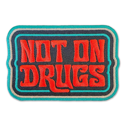 Not On Drugs Funny Embroidered Patch - Iron-On Patch For Trucker Hats & More 3.75" x 2.5"